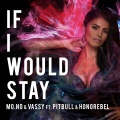 If I Would Stay (feat. Pitbull & Honorebel)(Davis Redfield Edit Mix)