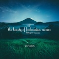 Indragersn、YoshanSai - The Beauty of Indonesian Culture (VIP Mix)
