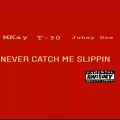 Never Catch Me Slippin (Explicit)