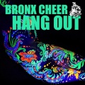 Bronx Cheer - Hang Out (PaulParsonsRemix)
