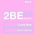 Loyik May - Girls Voices (Original Mix)
