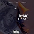 Deezy - Dying Fame