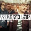 MIKESCHAIR - People Like Me