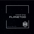Leonid Gnip - Planetoid (OriginalMix)
