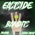 Poppa、Kiing Zaeey - EastSide Bandits (Explicit)