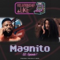 DJ Neptune、Magnito - Relationship Be Like S2 Ep1