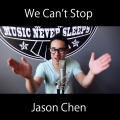 Jason Chen - We Can't Stop