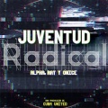 Alpha.、Onice、Ray - Juventud Radical