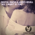 Digital Mafia、James Revill - All I Want Is You (Radio Edit)
