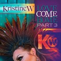 kristine w - Love Come Home