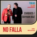 Chabuco、Dayhan Díaz、Tokao Club - No Falla