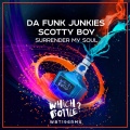 Da Funk Junkies、Scotty Boy - Surrender My Soul (Radio Edit)