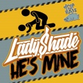 Lady Shade - He's Mine (OriginalMix)