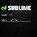 Sweet LA - Give It On Up (Original Mix)