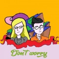 Don't Worry (Explicit)