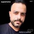 Supamono - Fashion Or Passion (Original Mix)