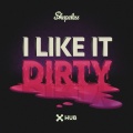 Shapeless - I Like It Dirty