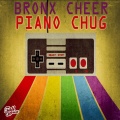 Bronx Cheer - Piano Chug (OriginalMix)