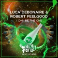 Luca Debonaire、Robert Feelgood - I Can Be The One (Radio Edit)