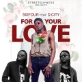 SixFour、D City - For Your Love