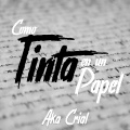 Ghetto、Aka Crial - Como Tinta en un Papel