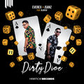 Everex、JSanz、bluntAF - Dirty Dice (Feat. BluntAF)