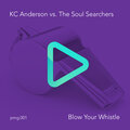 kc anderson、the Soul Searchers - Blow Your Whistle