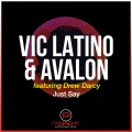 Drew Darcy、Vic Latino、Avalon - Just Say (Radio Edit)