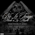 Don Dinero、JoeSo - No Le Tengo Miedo a la Muerte