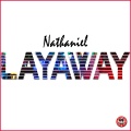 Nathaniel、7orry - Layaway