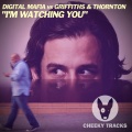 Digital Mafia、Griffiths、Thornton - I'm Watching You