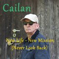 Cailan - New Life-New Mission (Never Look Back)