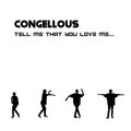 Congellous - Tell Me That You Love Me