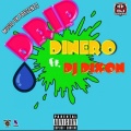 Dinero、Dj DIXON - Drip (Explicit)