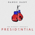 Bando Baby - Presidential (Explicit)