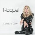 Raquel - Clouds of Grey