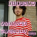 Trehnt - 40 Minutes