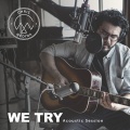 We Try (Acoustic Session)