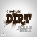 Jelly Roll、Q Bosilini - Dirt (Explicit)