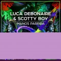 Luca Debonaire、Scotty Boy - Manos Parriba (Radio Edit)