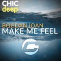 Bogdan Ioan - Make Me Feel (Extended Mix)