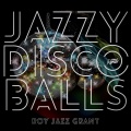 Roy Jazz Grant - Jazzy Disco Balls