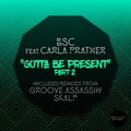 Carla Prather、BSC - Gotta Be Present, Pt. 2