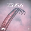 Chris River、Mark Pigato - Fly Away (OriginalMix)