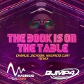 DJ MP4、Charlie Jackson、Julio Mix、Mauricio Cury - The Book is on the Table