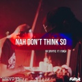 Dr Cryptic、Forca - Nah Don't Think So (Original Mix)