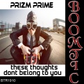 Prizm Prime - These Thoughts Don't Belong To You