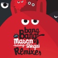 Shingai、Mason - Bang Bang