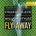 Charly Black、Million Stylez、Jugglerz、Martin Willumeit、Paul Spurny - Fly Away