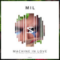 mil - Machine In Love